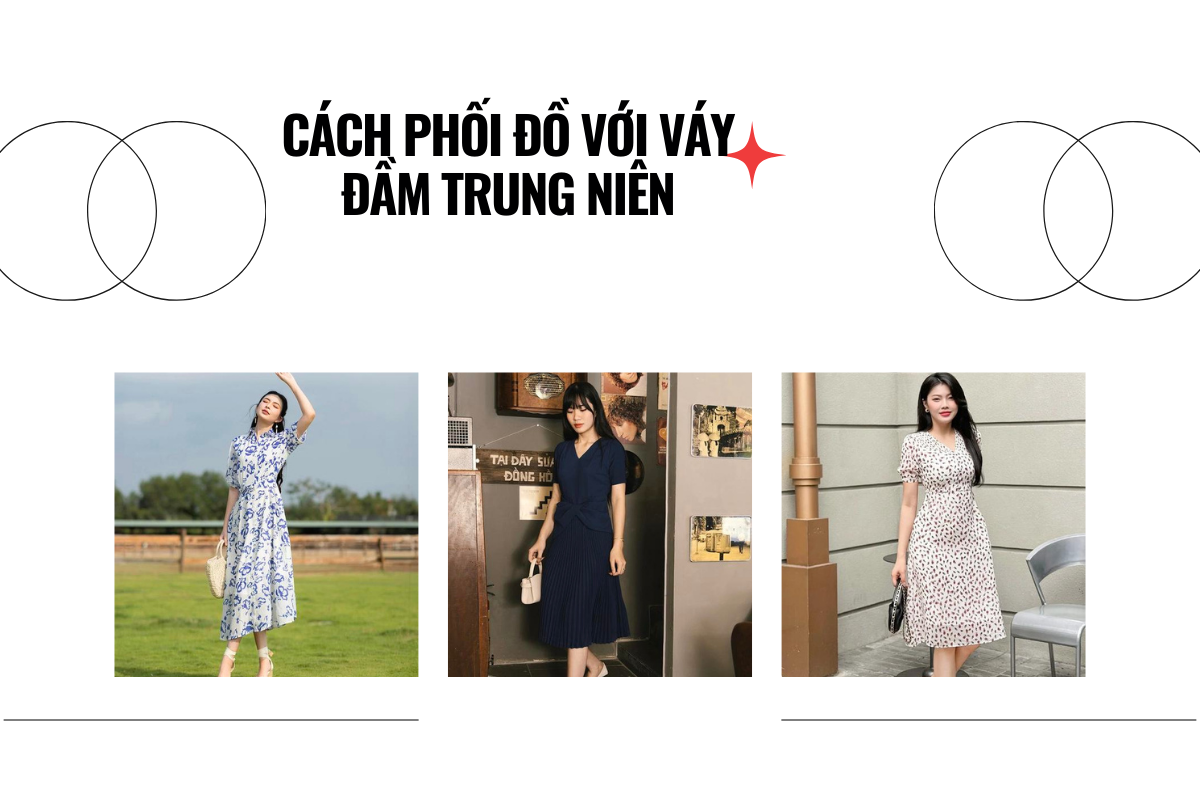 Cách phối đồ với váy đầm trung niên