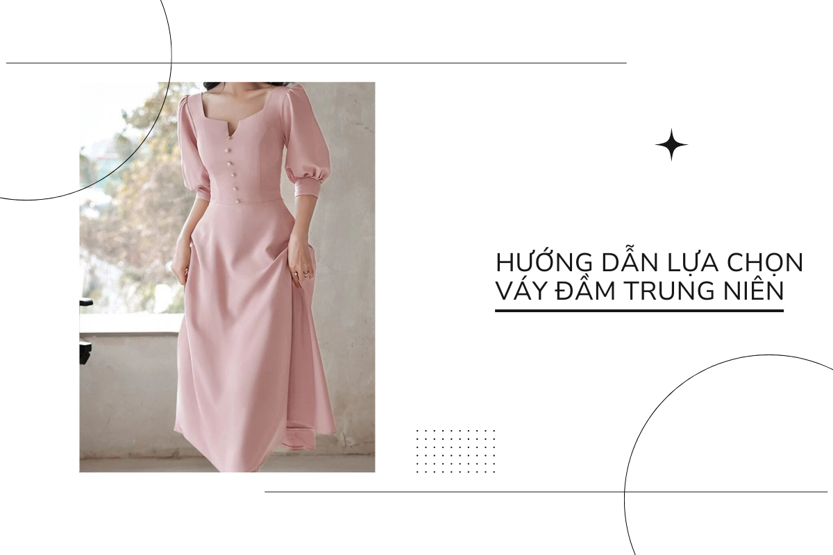 Hướng dẫn lựa chọn váy đầm trung niên